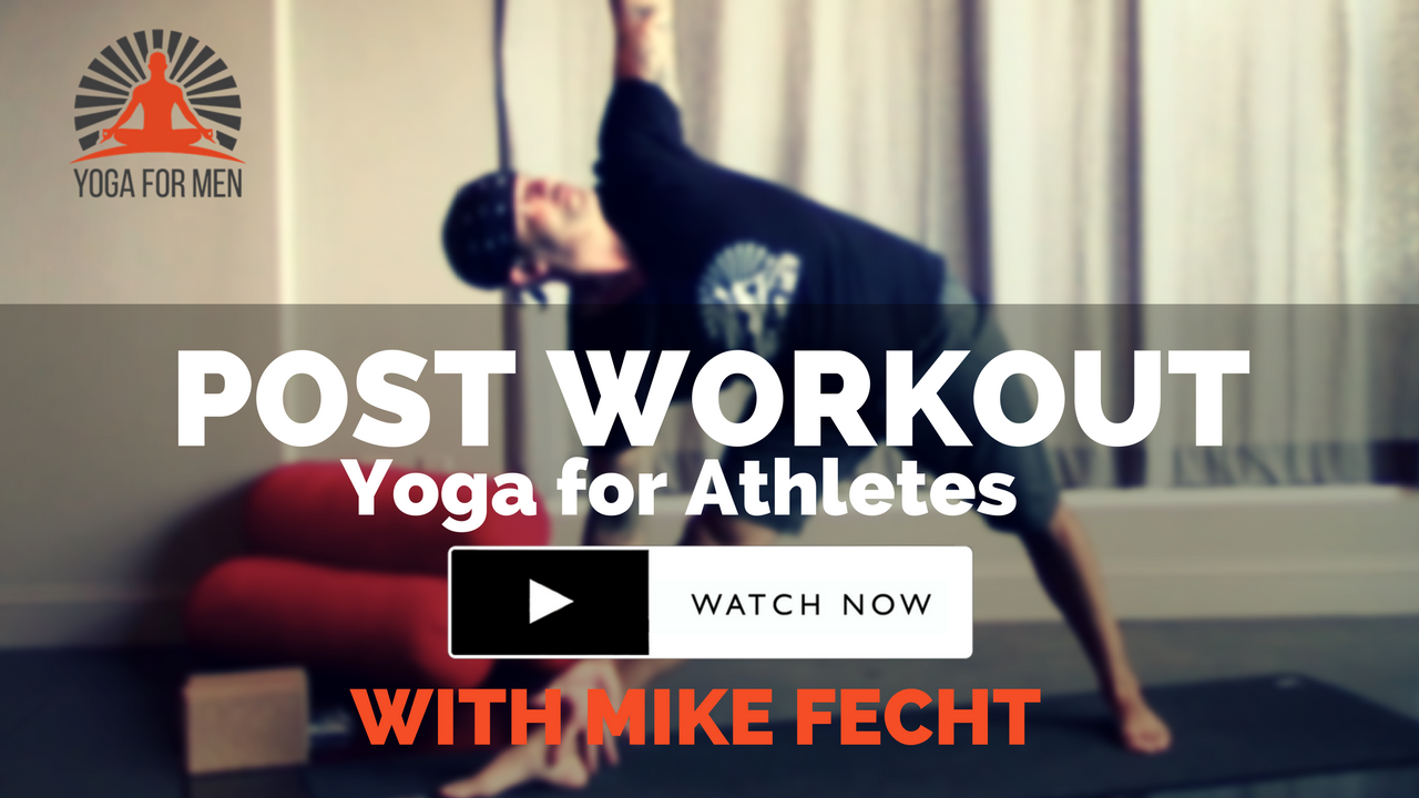 Yoga for Athletes - Post Workout with Mike Fecht