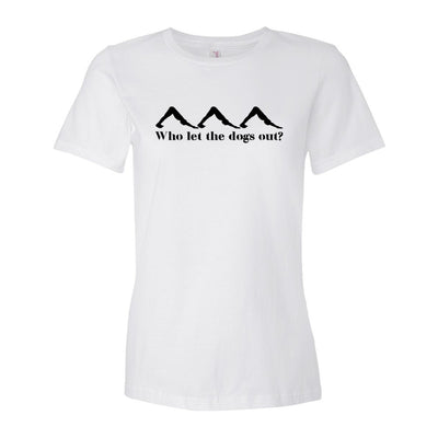 Who Let The Dogs Out - Jersey Knit Ladies T